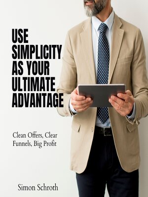 cover image of Use Simplicity as Your Ultimate Advantage